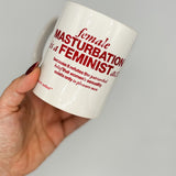 coffee cup "female masturbation is a feminist act"